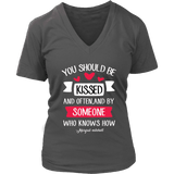 "You should be kissed" V-neck Tshirt - Gifts For Reading Addicts