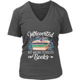 "Introverted But Willing To Discuss Books" V-neck Tshirt - Gifts For Reading Addicts