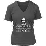 "To Quote Hamlet Act III Scene III Line 87, 'No' " V-neck Tshirt - Gifts For Reading Addicts