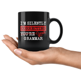 "I'm Silently Correcting Your Grammar"11oz Black Mug - Gifts For Reading Addicts