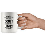 "When in doubt"11oz white mug - Gifts For Reading Addicts