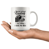 "A day without reading"11oz white mug - Gifts For Reading Addicts