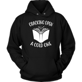 "Cracking Open A Cold One" Hoodie - Gifts For Reading Addicts