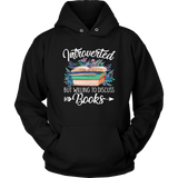 "Introverted But Willing To Discuss Books" Hoodie - Gifts For Reading Addicts