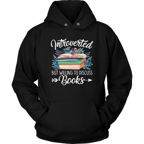 "Introverted But Willing To Discuss Books" Hoodie - Gifts For Reading Addicts