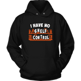 "I Have No Shelf Control" Hoodie - Gifts For Reading Addicts