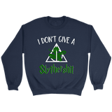 "i Don't Give A Slythershit" Sweatshirt - Gifts For Reading Addicts