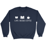 "Cats Books Coffee" Sweatshirt - Gifts For Reading Addicts