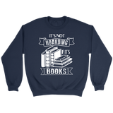 "It's Not Hoarding If It's Books" Sweatshirt - Gifts For Reading Addicts