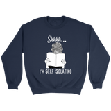 "Shhhh I'm Self Isolating" Sweatshirt - Gifts For Reading Addicts