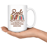 "Avoid Conversations since 1454"15oz White Mug - Gifts For Reading Addicts
