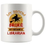 "I Became A Librarian"11oz White Mug - Gifts For Reading Addicts