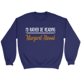 "I'd Rather Be reading MA" Sweatshirt - Gifts For Reading Addicts