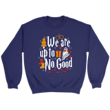 "We Are Up To No Good " Sweatshirt - Gifts For Reading Addicts