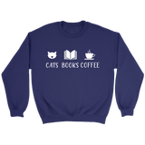 "Cats Books Coffee" Sweatshirt - Gifts For Reading Addicts