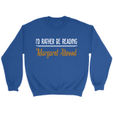 "I'd Rather Be reading MA" Sweatshirt - Gifts For Reading Addicts