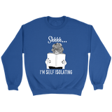 "Shhhh I'm Self Isolating" Sweatshirt - Gifts For Reading Addicts