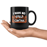 "I Have No Shelf Control"11oz Black Mug - Gifts For Reading Addicts