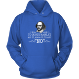 "To Quote Hamlet Act III Scene III Line 87, 'No' " Hoodie - Gifts For Reading Addicts