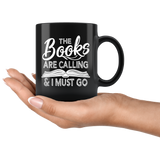 "The Books Are Calling"11oz Black Mug - Gifts For Reading Addicts