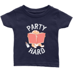 "Party Hard"Infant T-Shirt