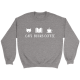 "Cats Books Coffee" Sweatshirt - Gifts For Reading Addicts