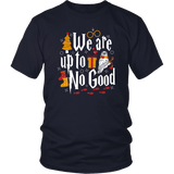 "We Are Up To No Good " Unisex T-Shirt - Gifts For Reading Addicts