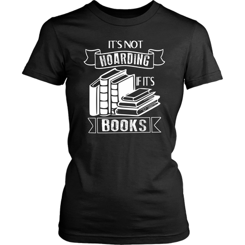 "It's Not Hoarding If It's Books" Women's Fitted T-shirt - Gifts For Reading Addicts
