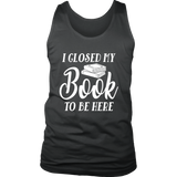 "I Closed My Book To Be Here" Men's Tank Top - Gifts For Reading Addicts