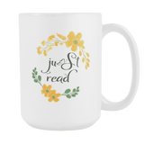 "Just read"15oz white mug - Gifts For Reading Addicts