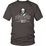 "To Quote Hamlet Act III Scene III Line 87, 'No' " Unisex T-Shirt - Gifts For Reading Addicts