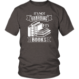 "It's Not Hoarding If It's Books" Unisex T-Shirt - Gifts For Reading Addicts