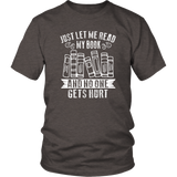 "Just Let Me Read" Unisex T-Shirt - Gifts For Reading Addicts