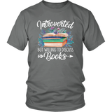 "Introverted But Willing To Discuss Books" Unisex T-Shirt - Gifts For Reading Addicts