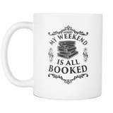 my weekend is all booked mug - Gifts For Reading Addicts
