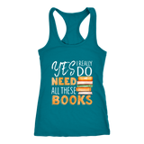 "I Really Do Need All These Books" Women's Tank Top - Gifts For Reading Addicts