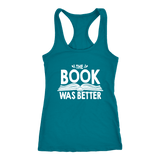 "The Book Was Better" Women's Tank Top - Gifts For Reading Addicts