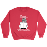 "Shhhh I'm Self Isolating" Sweatshirt - Gifts For Reading Addicts