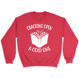 "Cracking Open A Cold One" Sweatshirt - Gifts For Reading Addicts