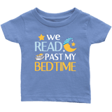 "We Read Past My Bedtime"Infant T-Shirt - Gifts For Reading Addicts