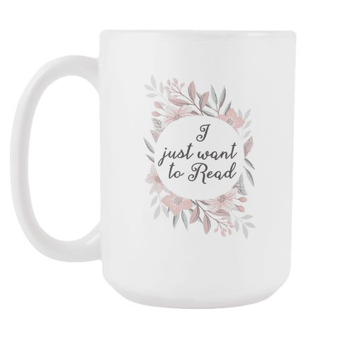 "Want to read"15oz white mug - Gifts For Reading Addicts