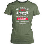 "You should be kissed" Women's Fitted T-shirt - Gifts For Reading Addicts