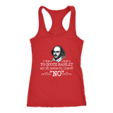 "To Quote Hamlet Act III Scene III Line 87, 'No' " Women's Tank Top - Gifts For Reading Addicts