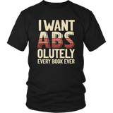 "I Want ABS-olutely Every Book" Unisex T-Shirt - Gifts For Reading Addicts