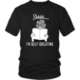 "Shhhh I'm Self Isolating" Unisex T-Shirt - Gifts For Reading Addicts