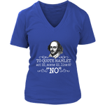 "To Quote Hamlet Act III Scene III Line 87, 'No' " V-neck Tshirt - Gifts For Reading Addicts