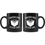 "Cracking Open A Cold One"11oz Black Mug - Gifts For Reading Addicts