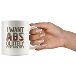 "I Want ABS-olutely Every Book"11oz White Mug - Gifts For Reading Addicts
