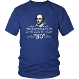 "To Quote Hamlet Act III Scene III Line 87, 'No' " Unisex T-Shirt - Gifts For Reading Addicts