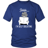 "Shhhh I'm Self Isolating" Unisex T-Shirt - Gifts For Reading Addicts